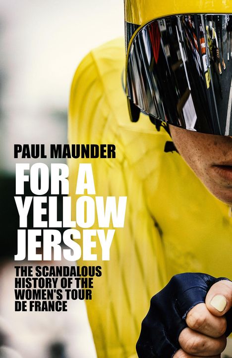 "FOR A YELLOW JERSEY" in großen Buchstaben. Nahaufnahme eines Radfahrers in gelbem Trikot mit verspiegeltem Helm.