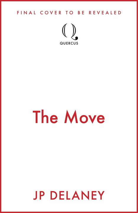 "FINAL COVER TO BE REVEALED", "The Move", "JP Delaney", "QUERCUS" mit Logo, einfacher Hintergrund.