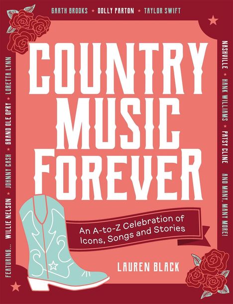 "Country Music Forever" in Weiß, darunter roter Banner "An A-to-Z Celebration of Icons, Songs and Stories." Cowboy-Stiefel, Rosen.