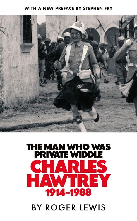 "Mit einem neuen Vorwort von Stephen Fry. 'The Man Who Was Private Widdle: Charles Hawtrey 1914–1988' von Roger Lewis."  
Ein Bild zeigt Menschen in historischen Uniformen, vorne ein lachender Mann in Uniform und Kilt.
