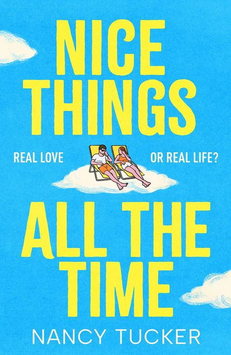 „NICE THINGS ALL THE TIME“ in Gelb, darunter „REAL LOVE OR REAL LIFE?“ Illustration: Zwei Personen auf Liegestühlen.