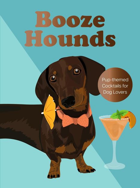 "Booze Hounds" und "Pup-themed Cocktails for Dog Lovers". Illustration: Dackel mit Fliege, Cocktailglas und Schirmchen.