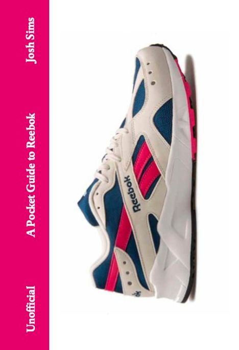 Texte: "Josh Sims", "A Pocket Guide to Reebok", "Unofficial". Ein Sportschuh (weiß, blau, pink).