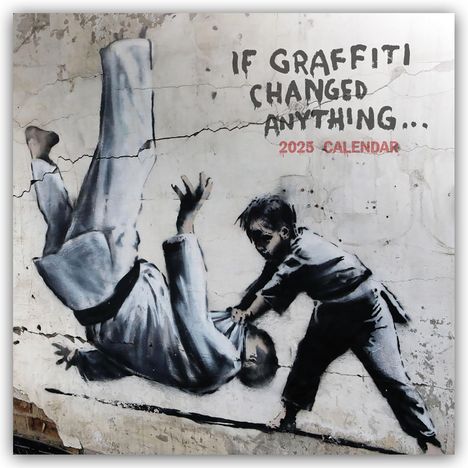 Carousel Calendar: Banksy - If Graffiti changed Anything 2025 - 12-Monatskalender, Kalender