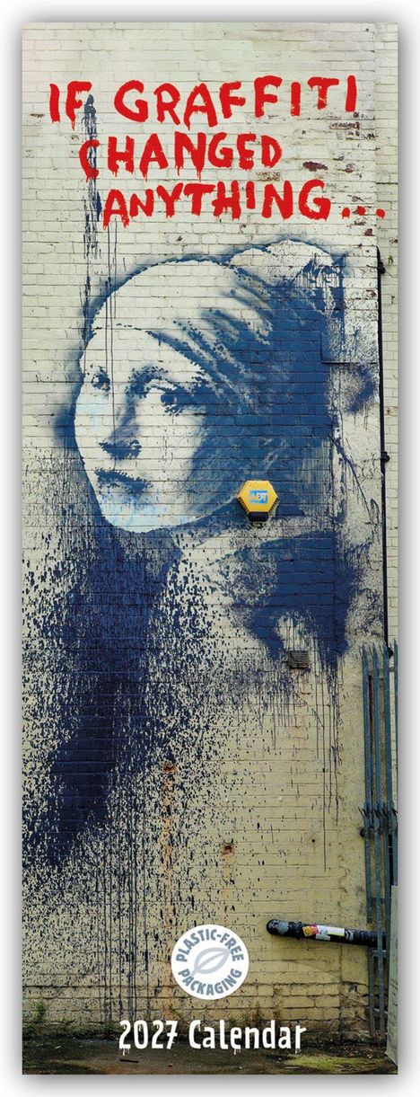 Text: "IF GRAFFITI CHANGED ANYTHING..." und "2027 Calendar". Graffiti einer blauen Frauenfigur an einer Ziegelwand.