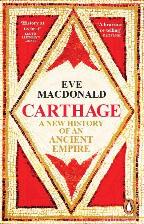 Text oben: "History at its best" - Lloyd Llewellyn Jones. "A bravura re-telling" - Daily Mail. Titel: "Carthage" von Eve MacDonald. Unten ein kleines Pinguin-Logo. Gestaltung im Mosaikstil mit roten und goldenen Farben.