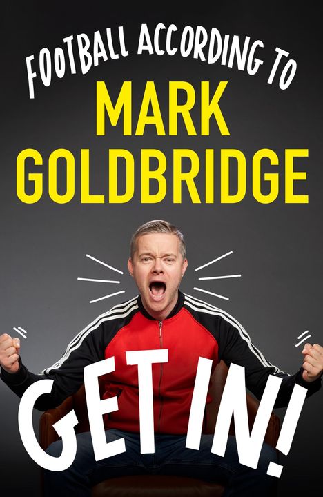 Mark Goldbridge: Get In!, Buch