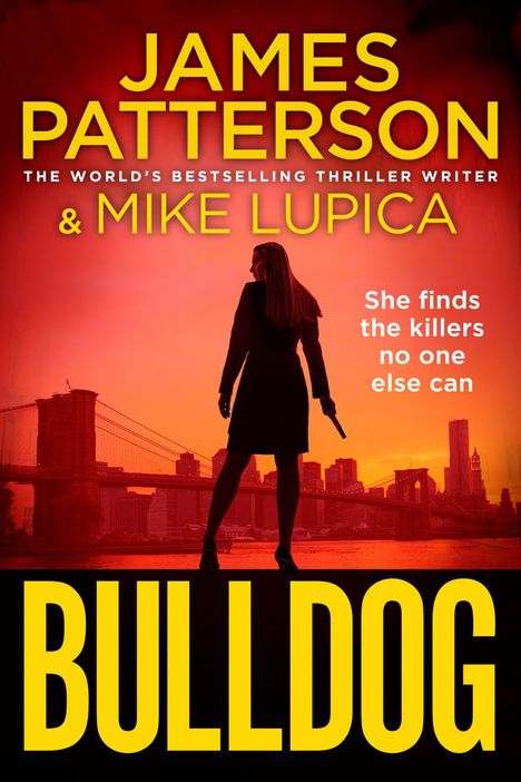 JAMES PATTERSON & MIKE LUPICA. "She finds the killers no one else can." Frau mit Pistole vor Stadt-Silhouette, orange Himmel.