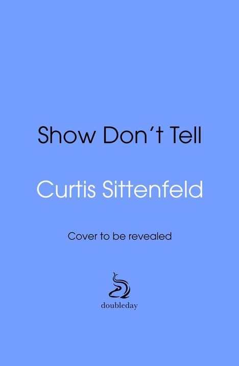 Curtis Sittenfeld: Show Don't Tell, Buch