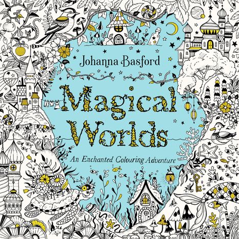 Johanna Basford: Magical Worlds, Buch