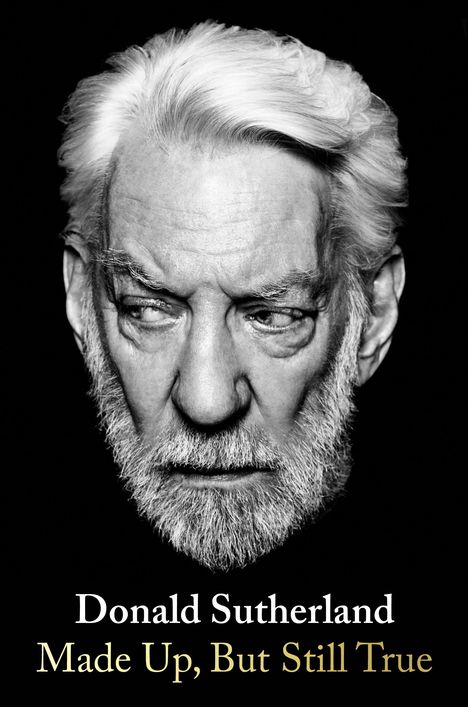 Donald Sutherland: Made Up, But Still True, Buch