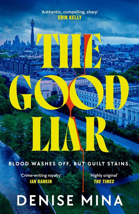 „THE GOOD LIAR“ in großen gelben Buchstaben über einer städtischen Skyline, darunter „Blood washes off, but guilt stains.“ und „Denise Mina“.