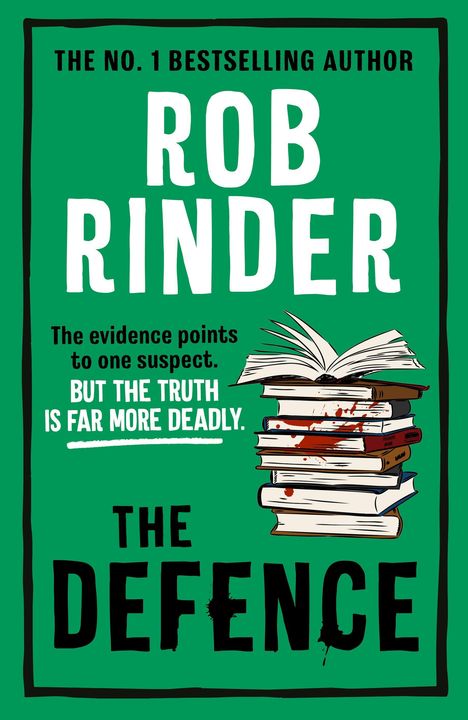 Text: "THE NO. 1 BESTSELLING AUTHOR ROB RINDER. The evidence points to one suspect. BUT THE TRUTH IS FAR MORE DEADLY. THE DEFENCE." Illustration: Blutverschmierte Bücher.
