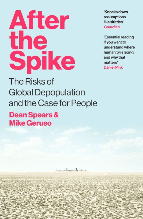 „After the Spike: The Risks of Global Depopulation and the Case for People“ von Dean Spears & Mike Geruso. Hintergrund: leere Landschaft.