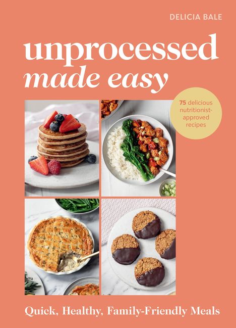 Delicia Bale: Unprocessed Made Easy, Buch