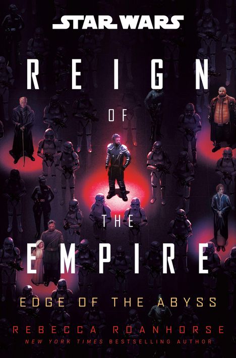 "Star Wars: Reign of the Empire. Edge of the Abyss. Rebecca Roanhorse. Mehrere Menschen und Sturmtruppen stehen um einen erleuchteten zentralen Charakter herum."