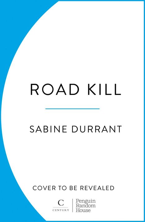 Text: "ROAD KILL", "SABINE DURRANT", "COVER TO BE REVEALED". Design: Weiß mit blauer Ecke und Logo unten.