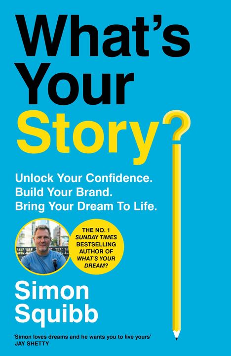 „What’s Your Story?“, „Simon Squibb“. Blauer Hintergrund, gelber Bleistift, Bild von Simon, Zitat von Jay Shetty.