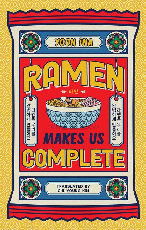 "Ramen Makes Us Complete", Yoon Ina. Illustration einer Ramen-Verpackung mit Schüssel in der Mitte.
