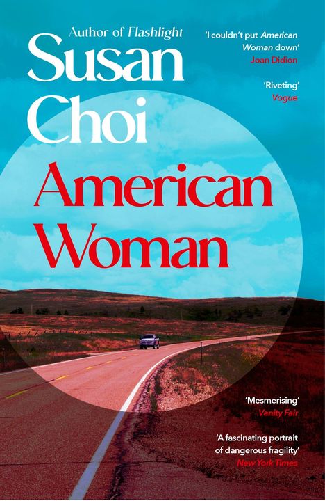 „Susan Choi, American Woman“, Zitate von Joan Didion, Vogue, Vanity Fair, New York Times. Leere Landstraße.