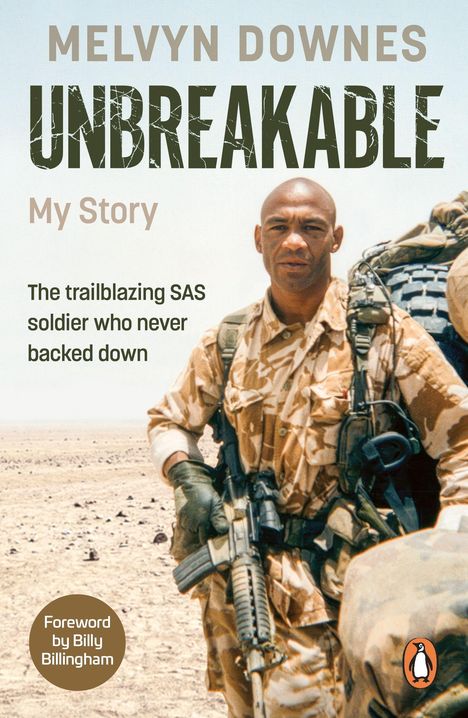 Titel: "Melvyn Downes: Unbreakable". Untertitel: "Der bahnbrechende SAS-Soldat, der nie zurückwich". Soldat in Tarnkleidung.