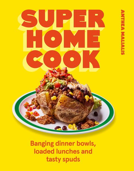 „SUPER HOME COOK“, „Banging dinner bowls, loaded lunches and tasty spuds“. Gefüllte Ofenkartoffel auf einem Teller.