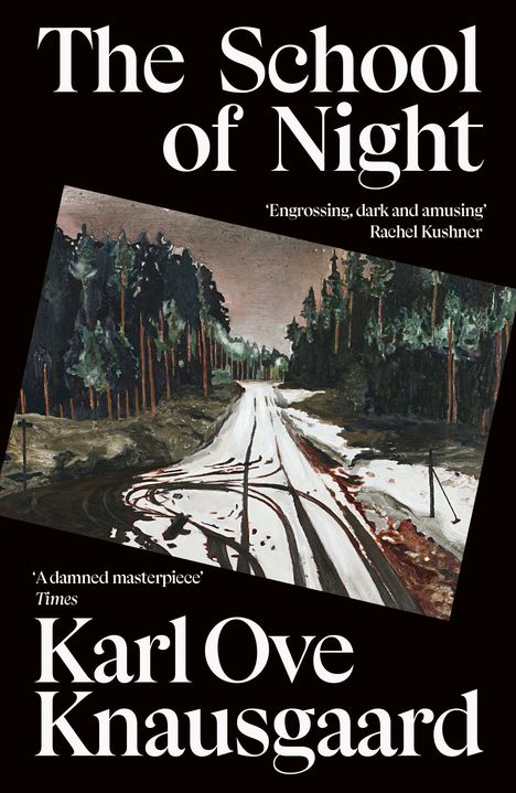 „The School of Night“ von Karl Ove Knausgaard. Zitat von Rachel Kushner. Winterlandschaft mit schneebedeckter Straße.