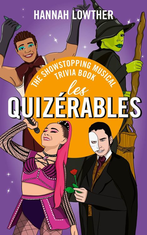 „THE SHOWSTOPPING MUSICAL TRIVIA BOOK les QUIZÉRABLES“ auf lila Hintergrund mit vier illustrierten Figuren in Musicalkostümen.