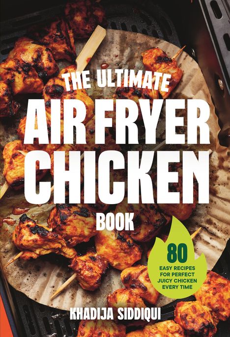 „THE ULTIMATE AIR FRYER CHICKEN BOOK“ und „80 Easy Recipes for Perfect Juicy Chicken Every Time“. Gegrilltes Hähnchen.