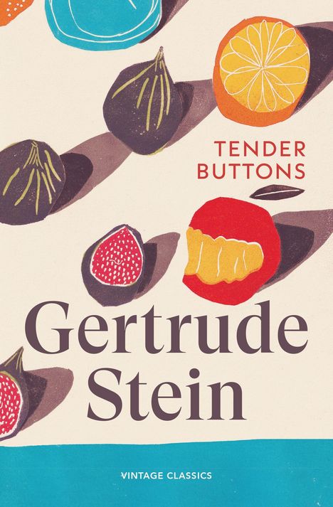 "Tender Buttons", "Gertrude Stein". Zeichnungen von Früchten wie Feigen, Orangen und eine rote Frucht auf beigem Hintergrund.