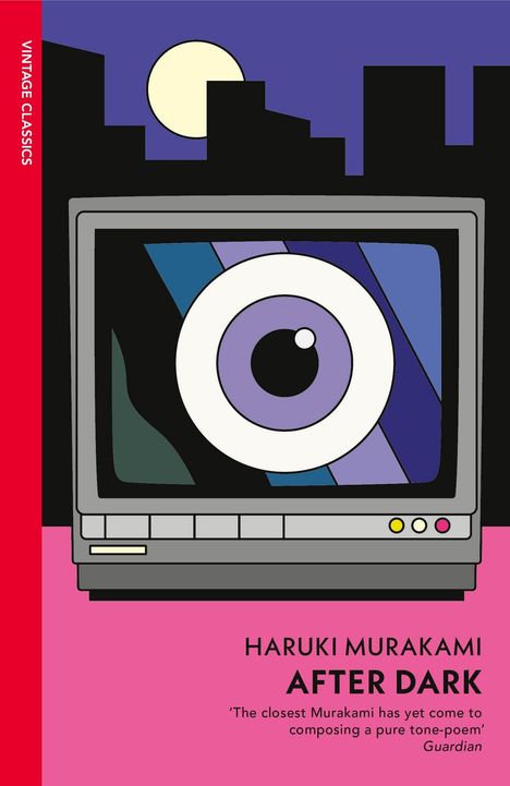 Text: "Haruki Murakami After Dark", "The closest Murakami has yet come to composing a pure tone-poem", "Vintage Classics".   
Illustration: Grafik eines Monitors mit großem Auge in einer nächtlichen Stadtkulisse.