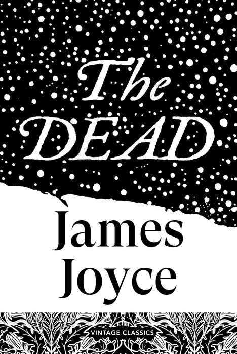 "The Dead" und "James Joyce" in weiß. Schwarzer Hintergrund mit weißen Punkten, unten florales Muster, "VINTAGE CLASSICS".