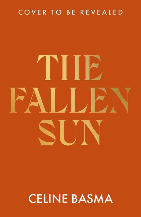 "Cover to be revealed," "The Fallen Sun," "Celine Basma"; goldene Schrift auf rotem Hintergrund.