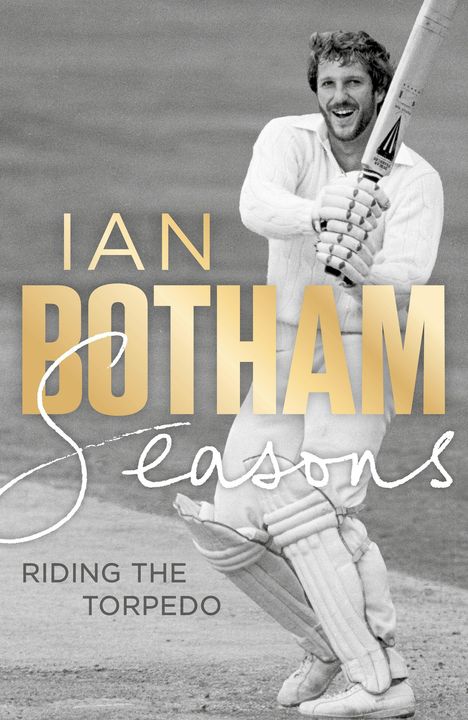 Titel: "IAN BOTHAM Seasons". Untertitel: "Riding the Torpedo, A Memoir". Zeigt einen lächelnden Cricket-Spieler.