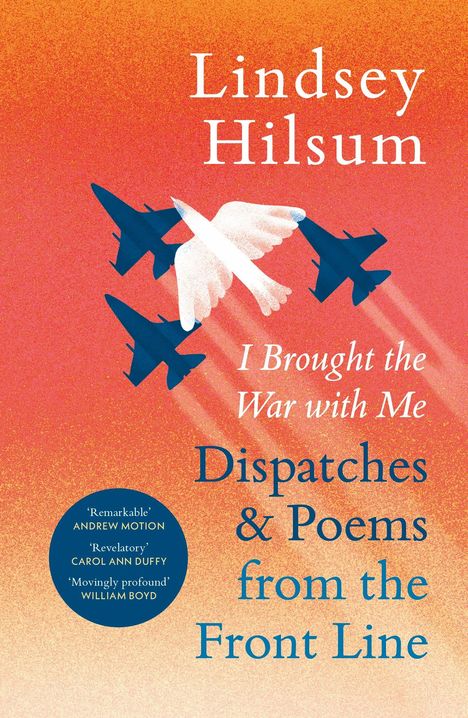 Titel: "I Brought the War with Me: Dispatches & Poems from the Front Line" von Lindsey Hilsum. Drei Flugzeuge und eine Taube.