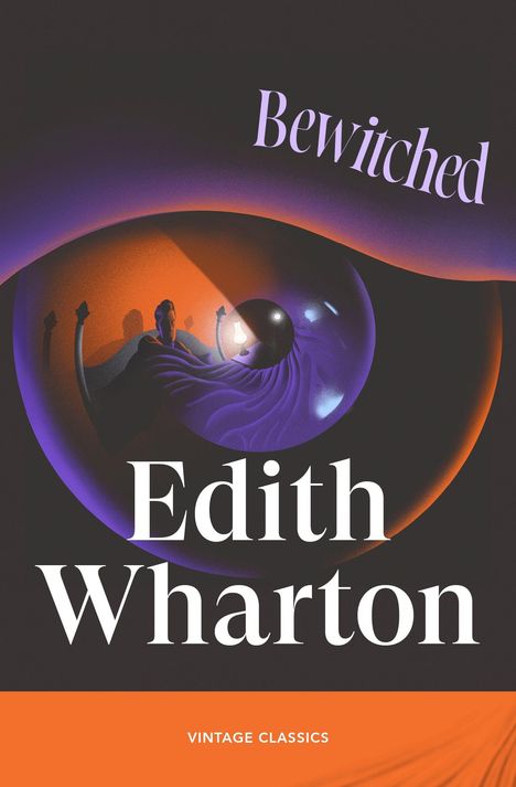 „Bewitched“ oben, „Edith Wharton“ mittig, „VINTAGE CLASSICS“ unten. Illustration: Auge mit Personen und Lampe.