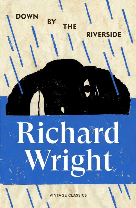 "Down by the Riverside" und "Richard Wright" in großem Text. Darstellung von blauen Regentropfen über einer Silhouette.