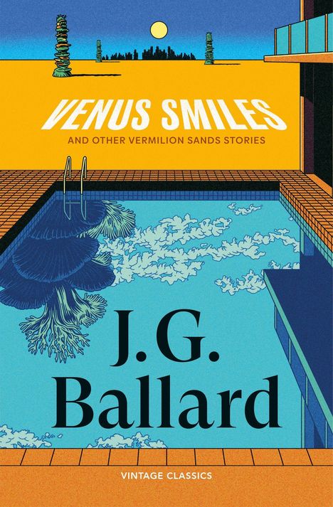 "VENUS SMILES and other Vermilion Sands stories" oben, "J.G. Ballard" unten. Illustration: Wüste, Pool, Palmen, Gebäude.