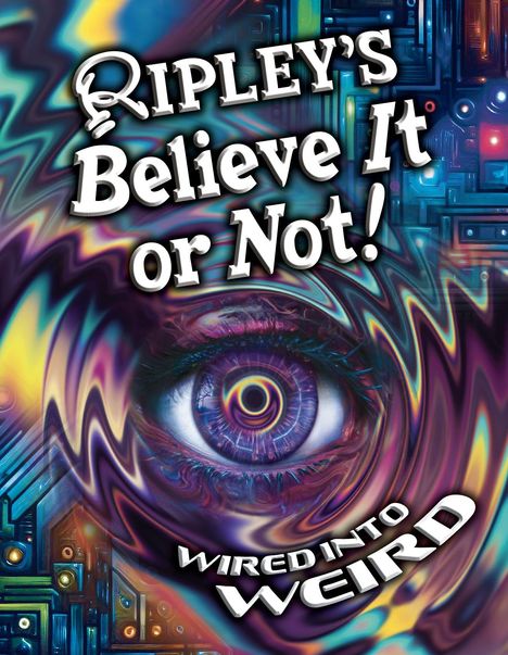 "Ripley's Believe It or Not! Wired Into Weird." Ein großes, hypnotisches Auge inmitten eines bunten, digitalen Musters.