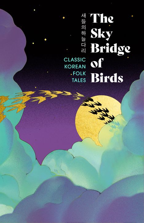 "The Sky Bridge of Birds", "Classic Korean Folk Tales". Zeichnung eines Vogelschwarms vor einem gelben Mond und bunten Wolken.