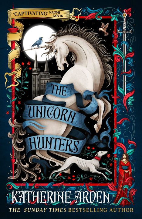 Text: "Captivating Naomi Novik", "The Unicorn Hunters", "Katherine Arden". Illustration: Ein Einhorn, Mond, Schloss, Hund und Frau.