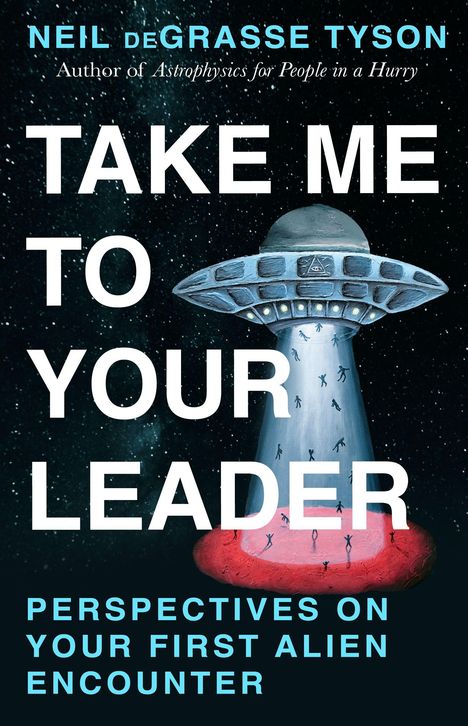 "TAKE ME TO YOUR LEADER" in Großbuchstaben. Illustration: Ein UFO strahlt Licht auf Menschen, die nach oben gezogen werden.