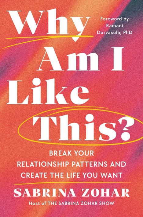 "Why Am I Like This?" in großer Schrift, Vorwort von Ramani Durvasula, darunter Sabrina Zohar. Bunter Hintergrund.