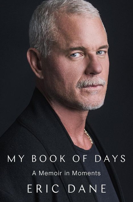 "My Book of Days: A Memoir in Moments" von Eric Dane. Porträt eines Mannes mit kurzem grauen Haar und Bart.