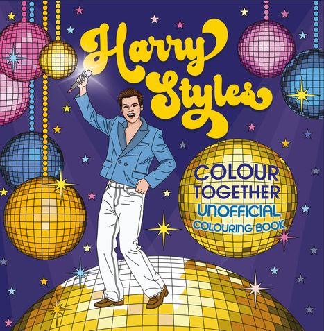 "Harry Styles"; "Colour Together Unofficial Colouring Book". Illustration: Person mit Mikrofon, bunte Discokugeln, Sterne.