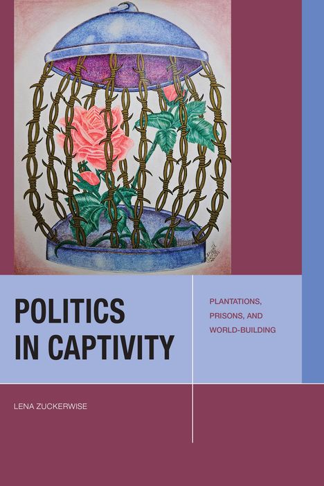 Lena Zuckerwise: Politics in Captivity, Buch