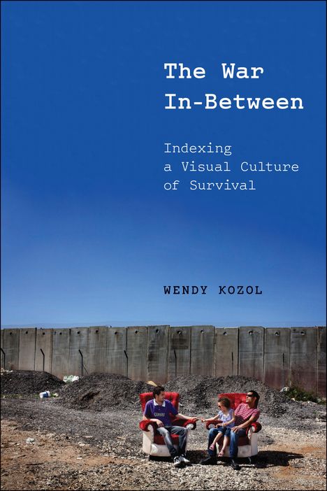 Wendy Kozol: The War In-Between, Buch