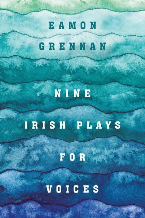 Eamon Grennan: Nine Irish Plays for Voices, Buch