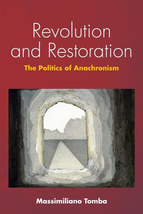 Massimiliano Tomba: Revolution and Restoration, Buch