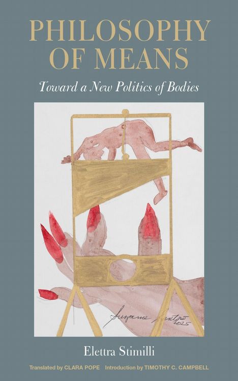 „PHILOSOPHY OF MEANS: Toward a New Politics of Bodies“ von Elettra Stimilli. Illustration mit roten Nägeln und Figur.